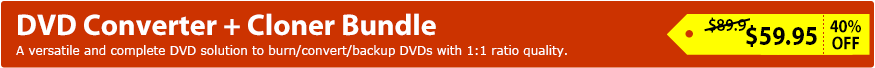DVD Cloner + Converter Bundle